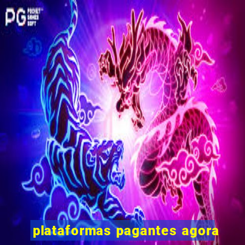 plataformas pagantes agora